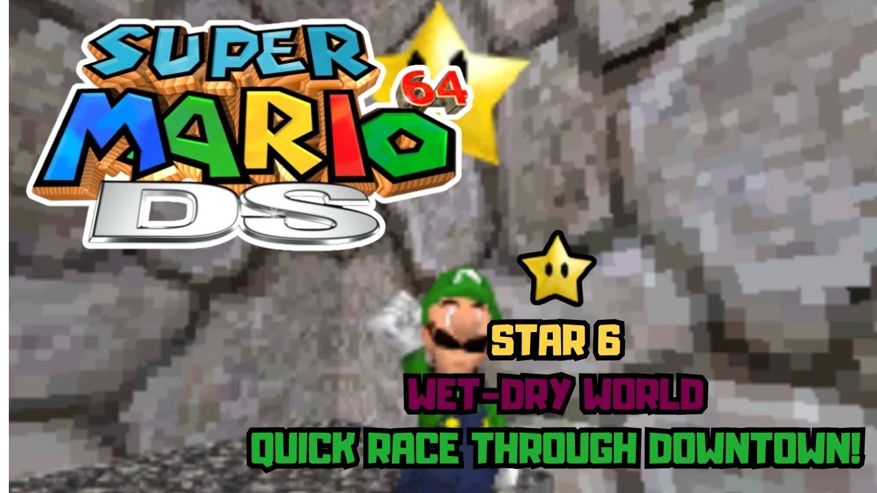 Let's Play Super Mario 64 DS Star 6 Wet-Dry World Quick Race Through ...