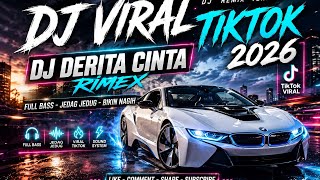 DJ VIRAL TIKTOK TERBARU 2026 DJ DERITA CINTA RIMEX