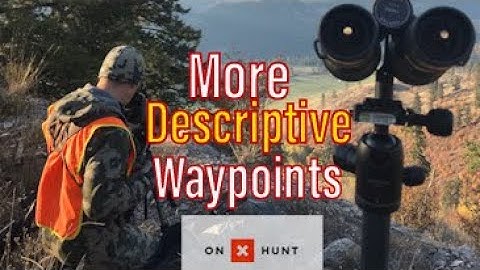 How I Use the Hunt App | Making Waypoints More Descriptive | onX Hunt Series | 4 of 4