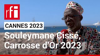Souleymane Cissé, Carrosse d’Or 2023 • RFI