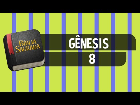 GÊNESIS 8 – Bíblia Sagrada Online em Vídeo