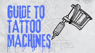 PETER ISAR OAKMUNDS GUIDE TO TATTOO MACHINES | WHICH MACHINE SHOULD YOU BUY?