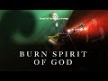 Burn Spirit of God - Leeland & Christ For The Nations Worship