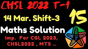 SSC CHSL 2022 TIER-1 MATH SOLUTION | 14 MARCH 2023 SHIFT-3 MATH SOLUTION BY FREAK EDUCATION | SET-15