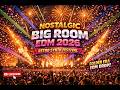 Nostalgic Big Room EDM 2026 🌅 Retro Synth Festival | Golden Era EDM Drop