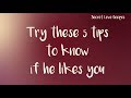 Try these 5 tips to know if he likes you