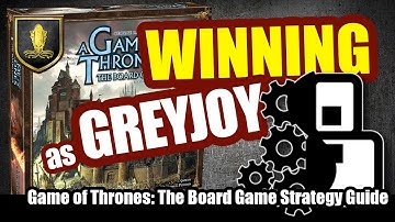 Winning as House Greyjoy - Game of Thrones: The Board Game Strategy Guide