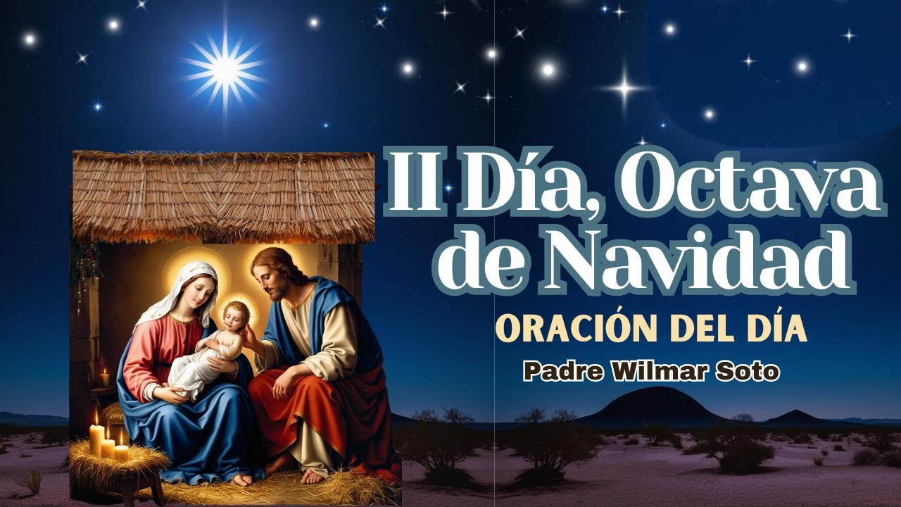 Oración del día | Segundo día de la Octava de Navidad - YouTube