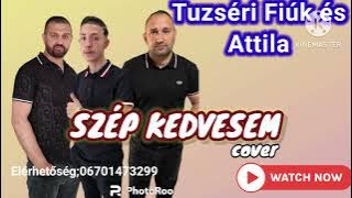 Tuzséri Fiuk és Attila 2024 X SZÉP KEDVESEM (Ruszó Tibi Eredeti Elöadó)