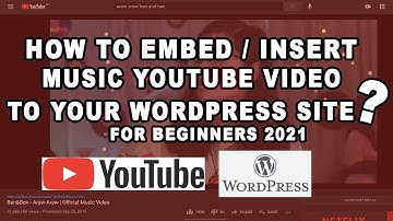EMBED MUSIC VIDEOS FROM YOUTUBE TO WORDPRESS FOR BEGINNERS 2021