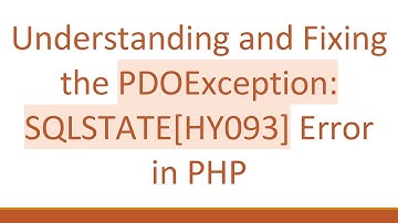 Understanding and Fixing the PDOException: SQLSTATE[HY093] Error in PHP