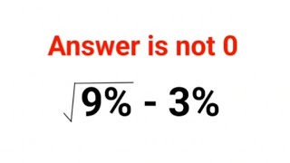 √9% -  3% =% The answer is not 0 - Only for smart ones! American Math Olympiad #japan #percentages
