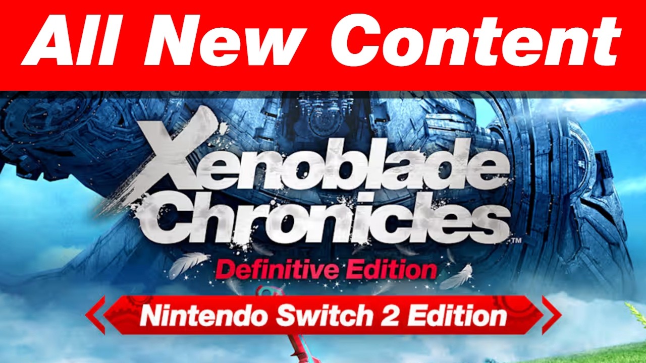 All New Switch 2 Edition Content in Xenoblade Chronicles