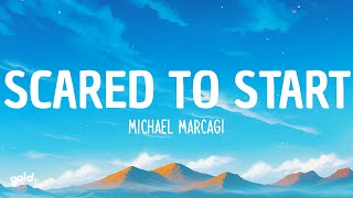 Michael Marcagi - Scared to Start (Lyrics)