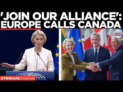 CANADA TO JOIN EU? Von der Leyen Makes Shock 'Associate Member' Proposal To Carney | Times Now World