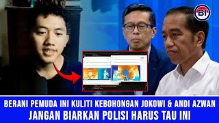 BERANI PEMUDA INI KULITI KEBOHONGAN JOKOWI DAN ANDI AZWAN, POLISI HARUS TAU INI.!! 