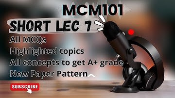 MCM101 Short Lecture 7_Highlighted Questions_MCM101short Lectures_Mid Term_Full Detail In Short Time