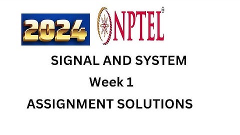 nptel assignment answers 2024| nptel signal system
