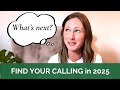 How to find and follow your calling in 2025 (for entrepreneurial spirits)