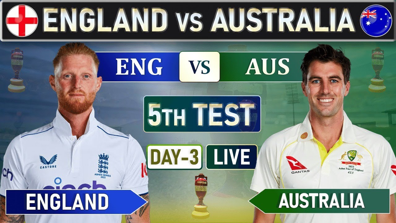 ENGLAND vs AUSTRALIA 5th TEST MATCH LIVE ENG VS AUS 5th TEST LIVE