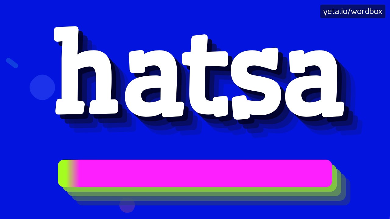 HOW TO PRONOUNCE HATSA! [BEST QUALITY VOICES] - YouTube