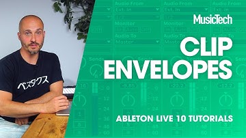 Ableton Live Tutorials - Clip Envelopes