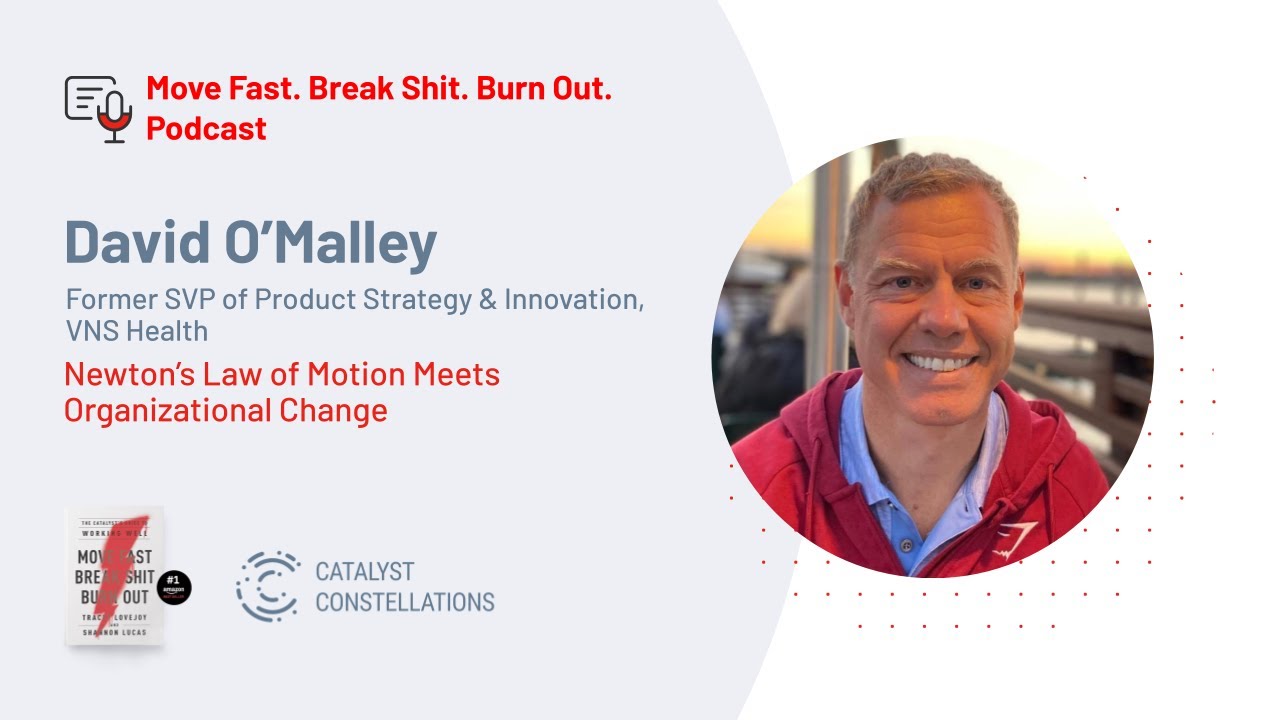 David O’Malley: Newton’s Law of Motion Meets Organizational Change
