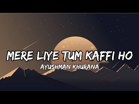 Mere liye tum kaafi ho lyricsAayushman Khurana  viral  lyrics  hindisongs  bollywoodsongs  song