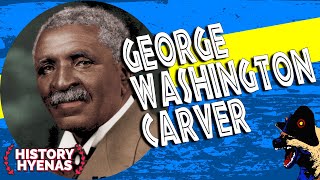 George Washington Carver was WILD! | ep 121 - History Hyenas