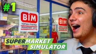 BİM MARKET SAHİBİ OLDUM !  Supermarket Simulator #1