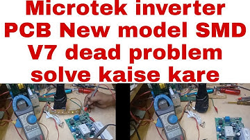 Microtek inverter PCB New model SMD V7 dead problem solve kaise kare 100% practical