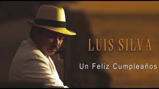 Feliz Cumpleaños Venezolano   Luis Silva