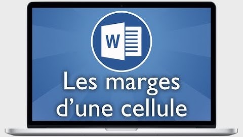 Tutoriel Word 2013 - Modifier les marges de cellule dans un tableau