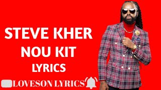 Lyrics Nou Kit (Stevekher)