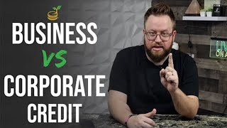 What Is the Difference Between Business and Corporate Credit?