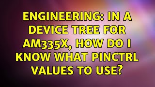 Engineering: In a device tree for AM335x, how do I know what pinctrl values to use?