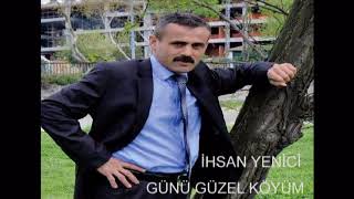 İhsan Yenici / Günü Güzel Köyüm Resimi