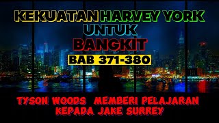 Kekuatan Harvey York Untuk Bangkit BAB 371-380