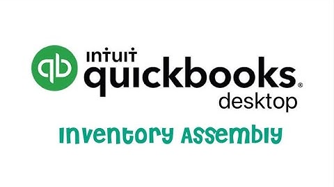 QB Desktop: Inventory Assembly