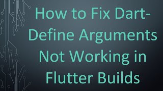 How to Fix Dart-Define Arguments Not Working in Flutter Builds