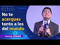 No te ACERQUES tanto a los del MUNDO - Andres Fuentes | Prédicas Cristianas 2021