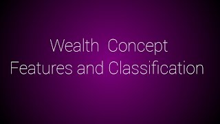 Features And Classification Of Wealth ! Economics | #wealthdefinition #chseodisha #mybooks