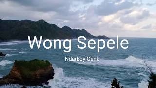 Ndarboy Genk - Wong Sepele | kadang pengen ngeluh naliko kentekan eluh