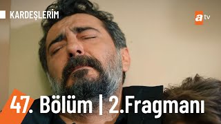 Kardeşlerim 47. Bölüm Fragmanı | \