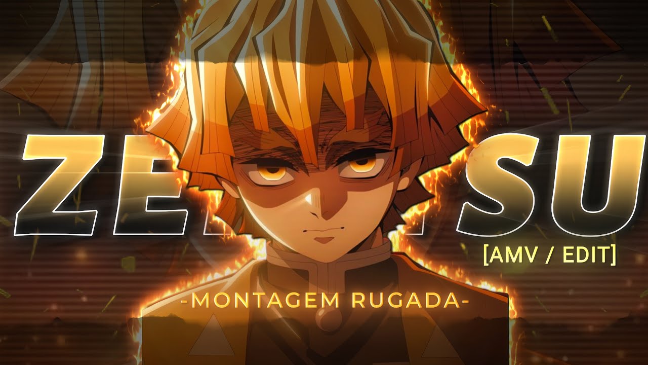 ZENITSU EDIT 🔥 MONTAGEM RUGADA [ EDIT / AMV ] (+ free preset)