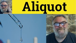 🔵 Aliquot Meaning - Aliquot Examples - Define Aliquot - Nouns - Aliquot