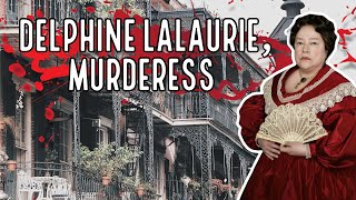 A New Orleans Legend - Delphine LaLaurie