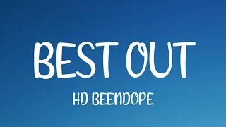 HDBeenDope - Best Out (Lyrics)