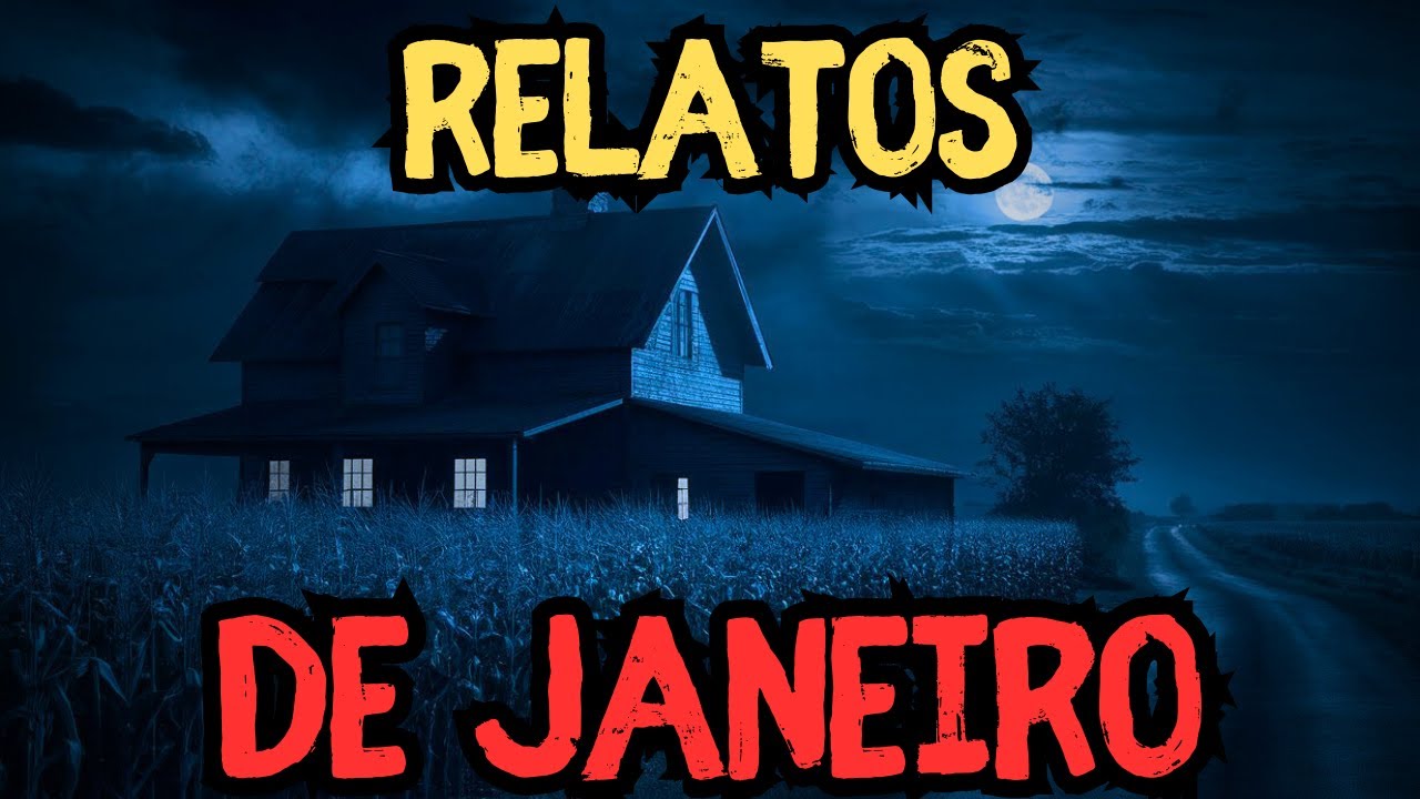 ESPECIAL SOBRENATURAL - RELATOS DE JANEIRO - História de terror
