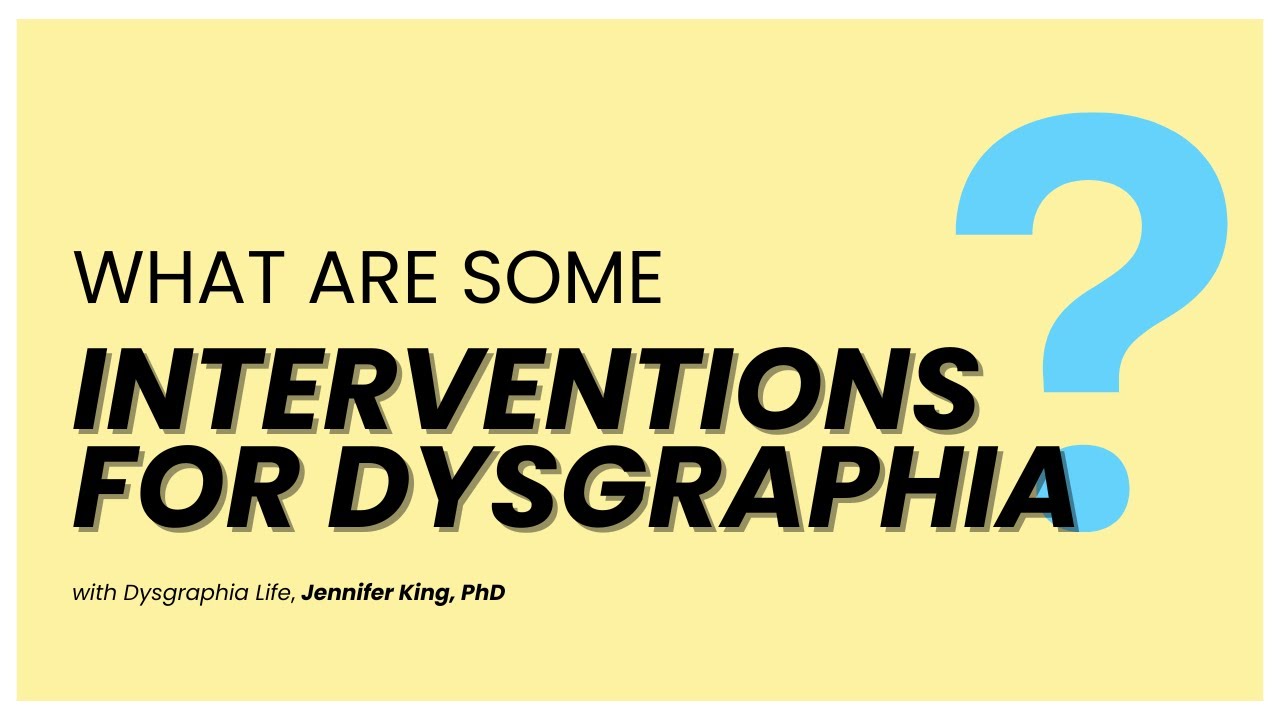 What Are Some Interventions for Dysgraphia?